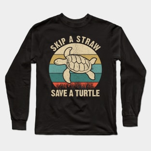 Skip a Straw Save a Turtle for Earthday - Vintage Retro Design T Shirt 3 Long Sleeve T-Shirt